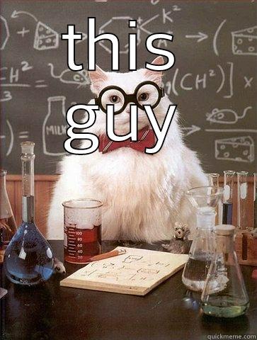 THIS GUY  Chemistry Cat