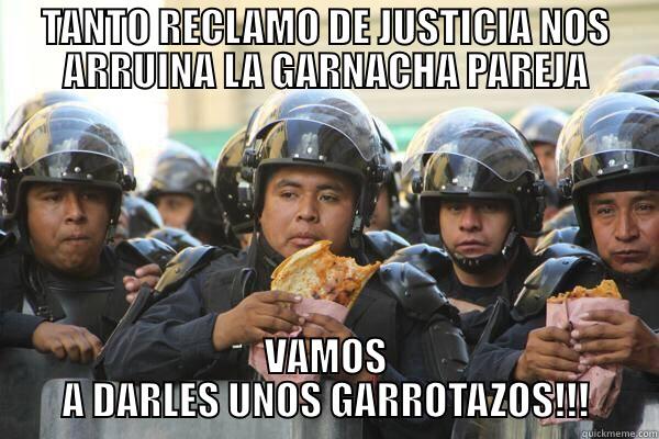 TANTO RECLAMO DE JUSTICIA NOS ARRUINA LA GARNACHA PAREJA VAMOS A DARLES UNOS GARROTAZOS!!! Misc