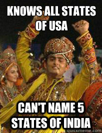 KNOWS ALL STATES OF USA CAN'T NAME 5 STATES OF INDIA  