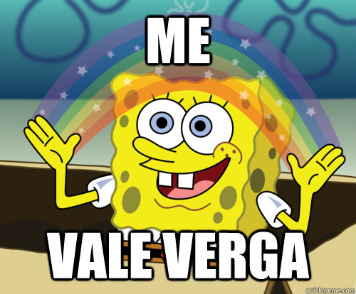 ME VALE VERGA - ME VALE VERGA  Annoyed Sponge Bob Square Pants