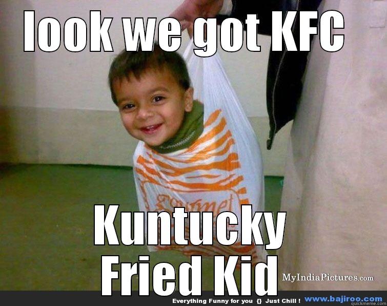 LOOK WE GOT KFC  KENTUCKY FRIED KID Misc