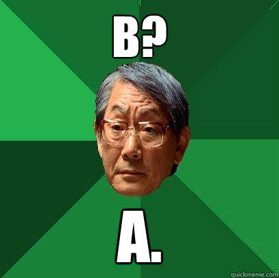 B? A.  High Expectations Asian Father