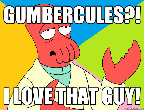 Gumbercules?! i love that guy! - Gumbercules?! i love that guy!  Misc