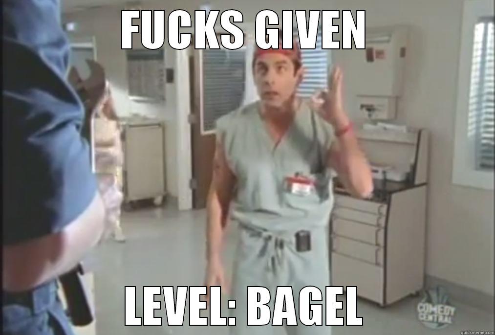 FUCKS GIVEN LEVEL: BAGEL Misc