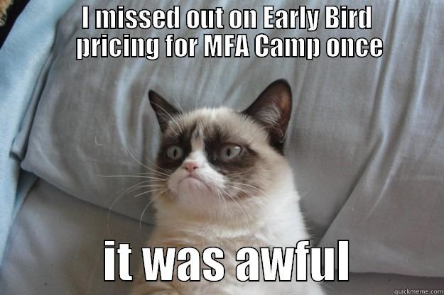 Music for All SSY -                 I MISSED OUT ON EARLY BIRD                  PRICING FOR MFA CAMP ONCE             IT WAS AWFUL          Grumpy Cat