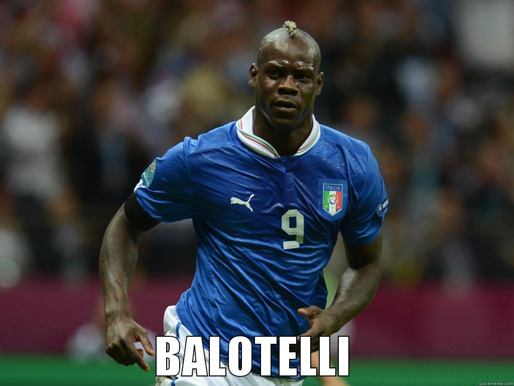 balotelli everyone -  BALOTELLI Misc