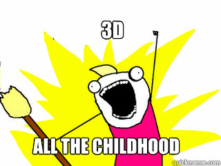 3D all the childhood memories   All The Things