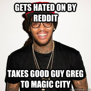 gets hated on by reddit takes good guy greg to magic city  