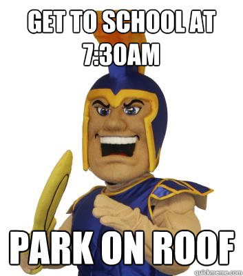 GET TO SCHOOL AT 7:30AM PARK ON ROOF  SJSU Sammy the Spartan