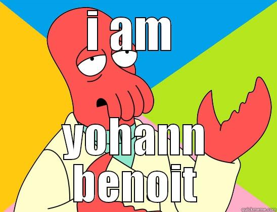 esti de calis - I AM  YOHANN BENOIT Futurama Zoidberg 