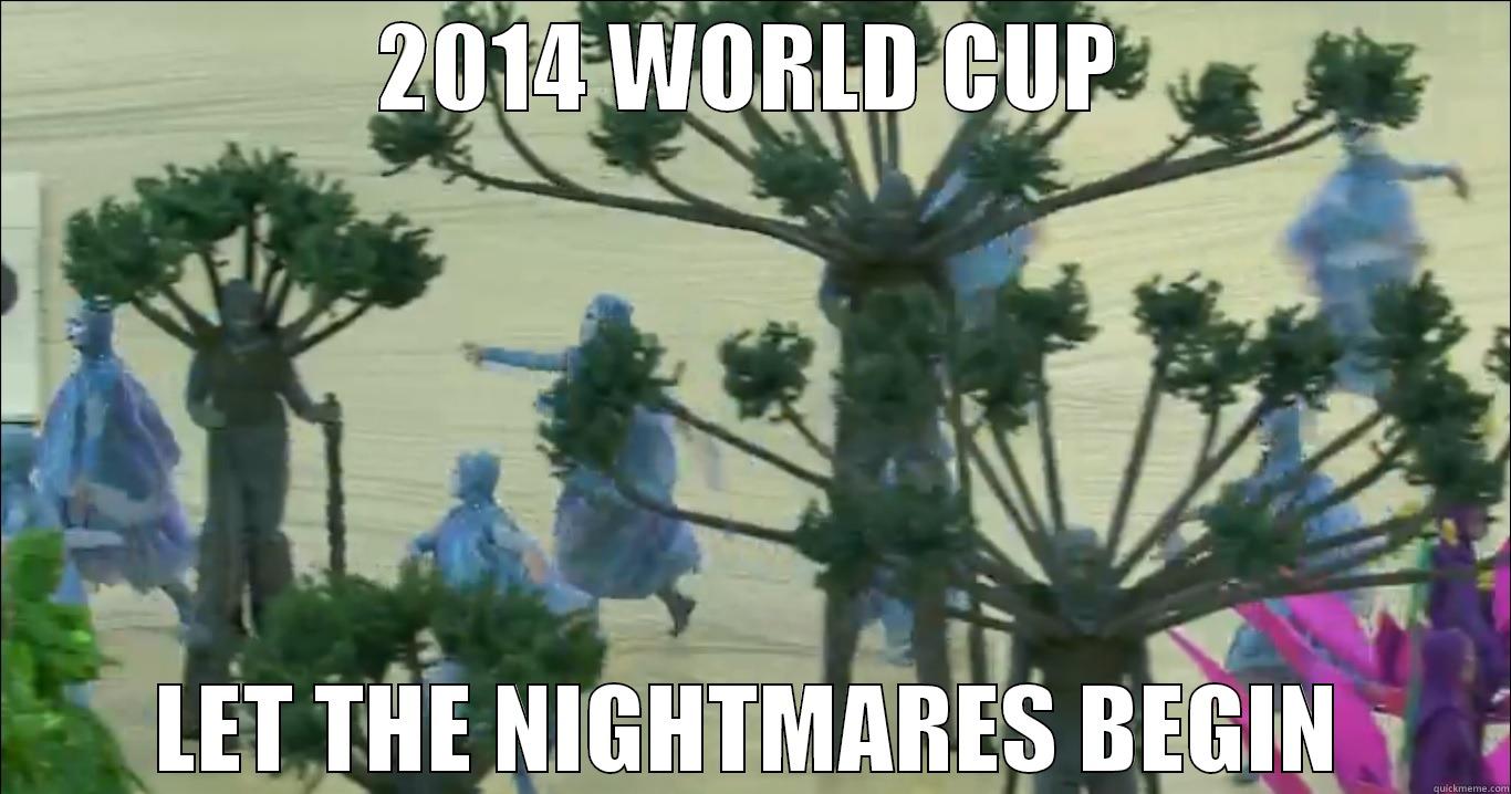 2014 WORLD CUP LET THE NIGHTMARES BEGIN Misc