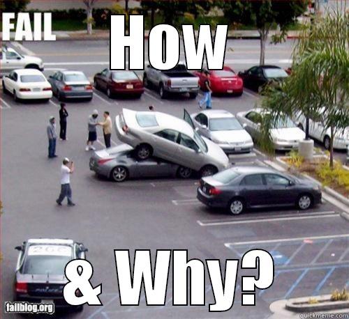 Parking Fail - HOW & WHY? Misc