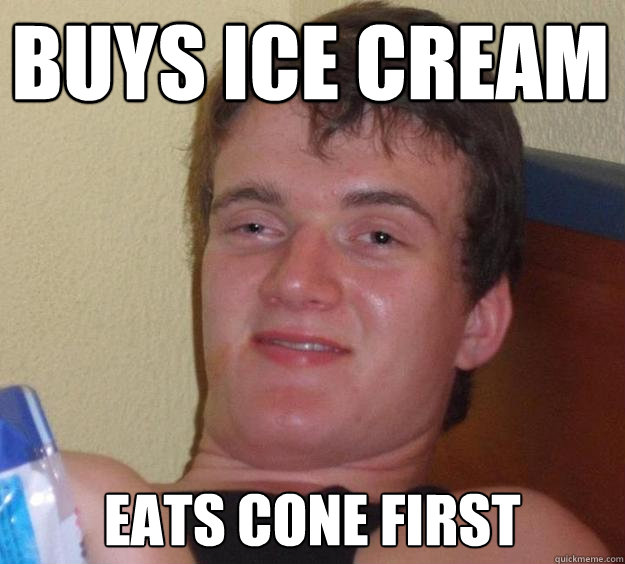 Buys ice cream eats cone first - Buys ice cream eats cone first  10 Guy