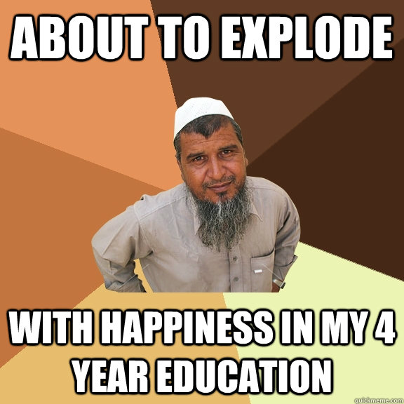 about to explode  With happiness in my 4 year education  Ordinary Muslim Man