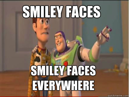 SMiley faces SMiley faces everywhere  woody and buzz