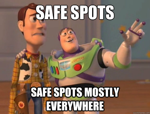 safe spots safe spots mostly everywhere  Buzz Lightyear