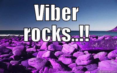 VIBER ROCKS..!!  Misc