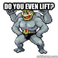 Do you even lifT?   Machamp