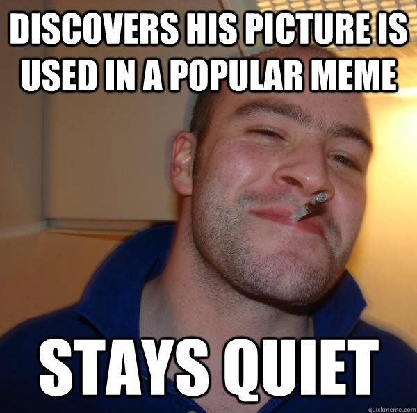 Discovers his picture is used in a popular meme stays quiet - Discovers his picture is used in a popular meme stays quiet  Misc