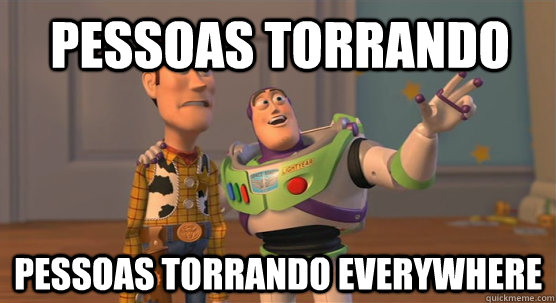 PESSOAS TORRANDO PESSOAS TORRANDO EVERYWHERE  Toy Story Everywhere