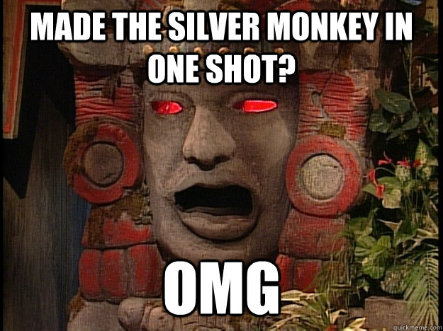 Made the Silver Monkey in one Shot? omg  