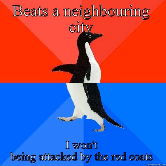 Awkward attack  - BEATS A NEIGHBOURING CITY I WON'T BEING ATTACKED BY THE RED COATS Socially Awesome Awkward Penguin