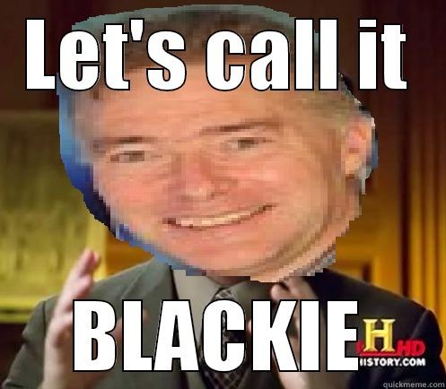 LET'S CALL IT BLACKIE Misc