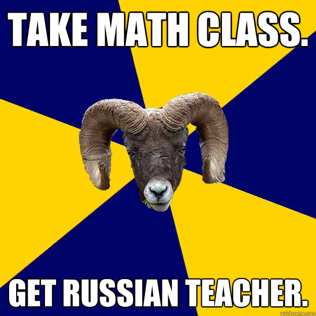 Take math class. Get Russian teacher.  