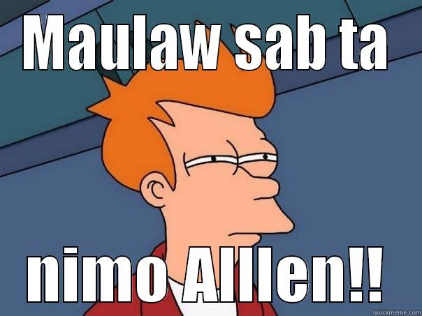 MAULAW SAB TA NIMO ALLLEN!! Futurama Fry