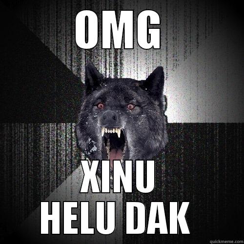 OMG XINU HELU DAK  Insanity Wolf