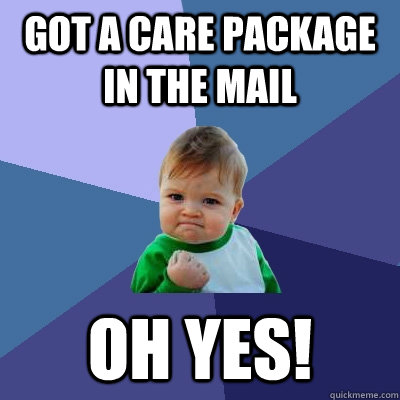 Got a care package in the mail oh yes!  Success Kid