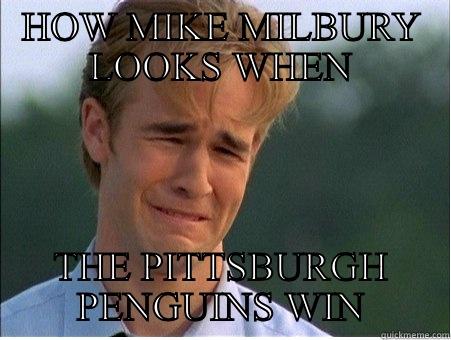 HOW MIKE MILBURY LOOKS WHEN THE PITTSBURGH PENGUINS WIN 1990s Problems