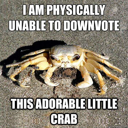 I am physically unable to downvote This adorable little crab  Confession Crab