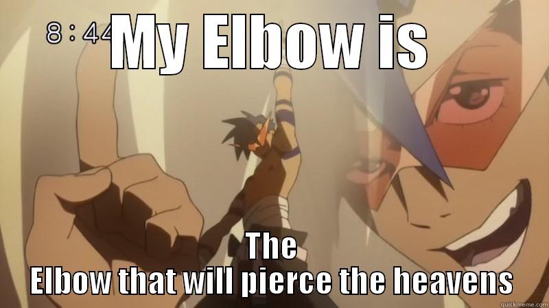   - MY ELBOW IS THE ELBOW THAT WILL PIERCE THE HEAVENS Misc