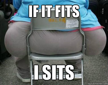 If it fits i sits  Fat Kid On Chair