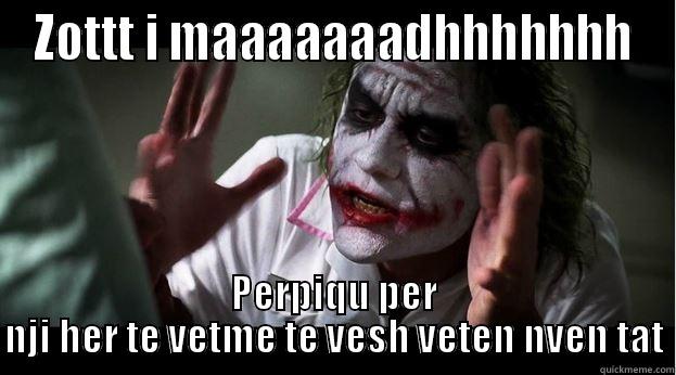 ZOTTT I MAAAAAAADHHHHHHH PERPIQU PER NJI HER TE VETME TE VESH VETEN NVEN TAT Joker Mind Loss