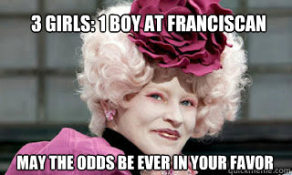 3 Girls: 1 Boy at Franciscan May the odds be ever in your favor - 3 Girls: 1 Boy at Franciscan May the odds be ever in your favor  FUS meme