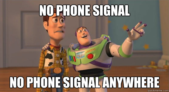 No phone signal no phone signal anywhere  Toy Story Everywhere