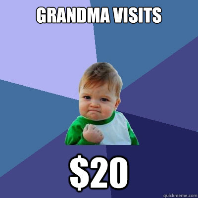 Grandma visits $20  Success Kid