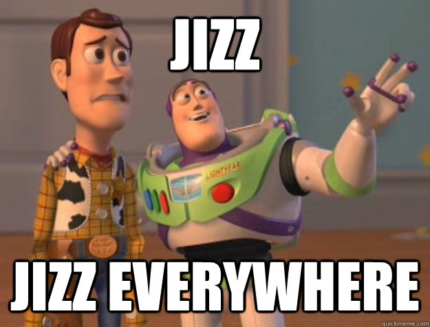 jizz jizz everywhere - jizz jizz everywhere  Toy Story