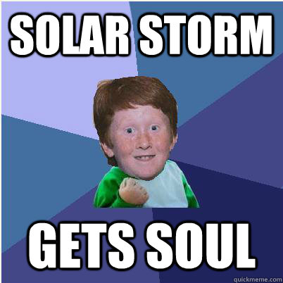 Solar storm gets soul - Solar storm gets soul  Success Ginger