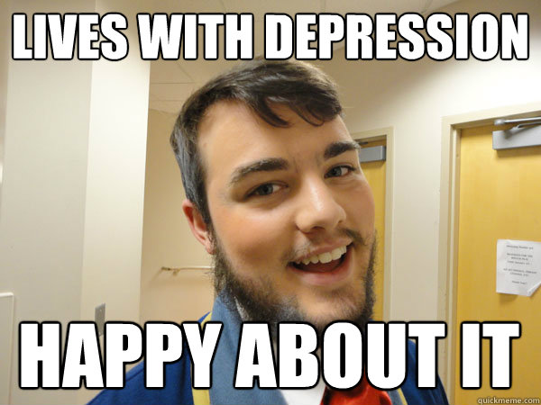 lives with depression happy about it - lives with depression happy about it  Depressed Diva