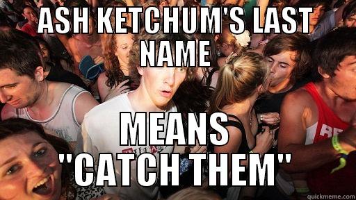 ASH KETCHUM'S LAST NAME MEANS 