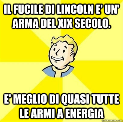 IL FUCILE DI LINCOLN E' un' arma del XiX SECOLO. e' MEGLIO DI QUASI TUTTE LE ARMI A ENERGIA - IL FUCILE DI LINCOLN E' un' arma del XiX SECOLO. e' MEGLIO DI QUASI TUTTE LE ARMI A ENERGIA  Fallout 3