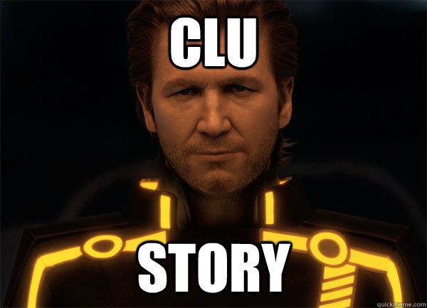 clu story - clu story  clu story