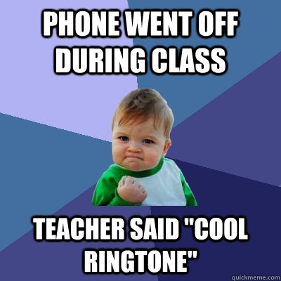 phone went off during class teacher said 