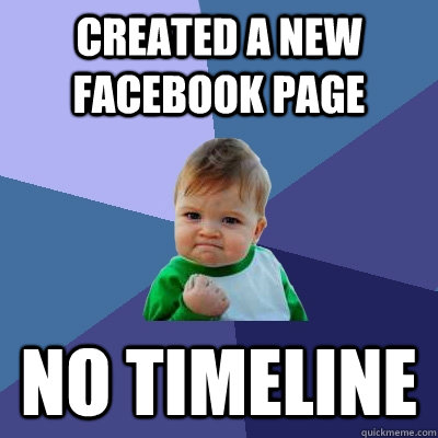 Created a new facebook page no timeline  Success Kid