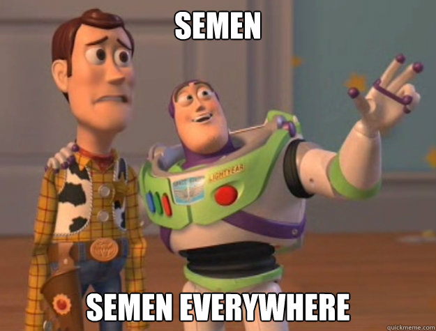 Semen Semen everywhere  Buzz Lightyear