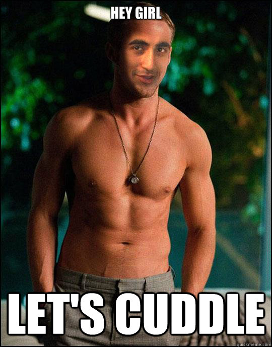 Hey girl Let's cuddle - Hey girl Let's cuddle  Brown Ryan Gosling