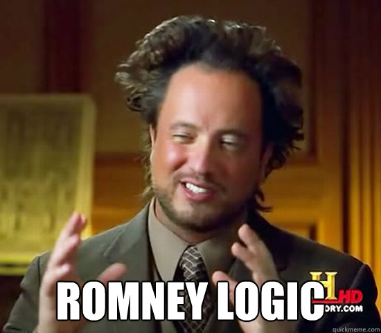  Romney Logic  Ancient Aliens